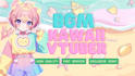 make cute anime or kawaii music for games, videos, vtubers