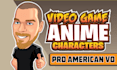 do a video game amimation anime cartoon character voice over
