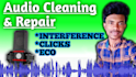 repair, cleanup, remove noise and fix your audio files