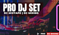 create custom pro dj set, dj mixtape, dj mix for you