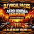exclusive afro house,amapiano dj vocal packs for remixes