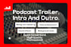 create your podcast trailer, intro and outro