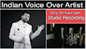 record  voice over in hindi , indian english and punjabi