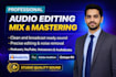 do audio and music editing, cleaning, mixing and mastering