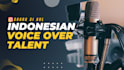 do record indonesian male voice over and dubber