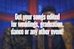 cut and mix songs for your wedding or any other event