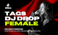 custom a female producer tags, dj drop with high quality