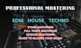 mix and master your edm , house and techno tracks