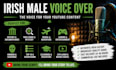 record an irish male accent youtube video voice over