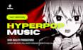 produce hyperpop music with high quality in 24 hours