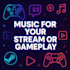 compose royalty free music for your gameplay or streaming