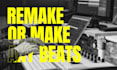 remake or make original beats in any style of music