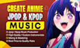 create anime, j pop, and k pop music