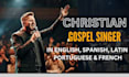 be male singer for gospel, pop, rnb in english spanish french portuguese italian