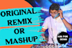 do a original remix or mashup for you