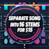 separate your song into 16 separate stems