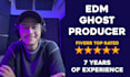 be your edm house ghost producer and dj