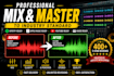 as an experienced audio engineer, mix and master your songs