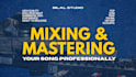 mixing and mastering your song professionally