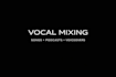 professionally mix your vocals