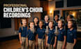 record a professional children choir for your song