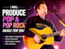 produce pop and pop rock music for you