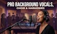 record pro background vocals, choir and harmonies