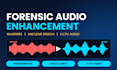 clean up audio, remove noise, enhance voices and whispers, forensic cctv footage
