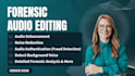 audio forensic editing, background removal, cleanup, repair enhance restoration