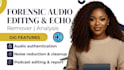 forensic audio editing cleanup ehnace repair detect background voice analysis
