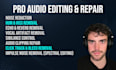 edit, noise reduction, repair, enhance, fix and clean up your audio