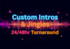 create a custom 30 second podcast intro or youtube jingle