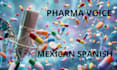 do pharma voice over in mexican spanish