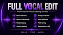 professionally edit, clean, tune and align your vocals
