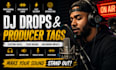record a custom dj drop, radio drop, tag or voiceover work