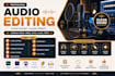 do audio editing, remove background noise, echo, fix, repair, podcast editing