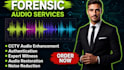 do forensic audio editing, cleanup, enhancement, voice detection, and analysis