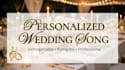 write a custom birthday song or personalized wedding song