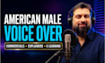 record a professional american male voice over for ads and narration