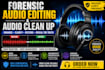 restore fix cleanup forensic audio editing noise reduction podcast editing