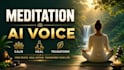 create guided meditation ai text to speech voice over