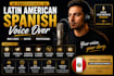 record a professional latin american spanish male voice over