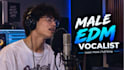 be your professional male edm vocalist and session singer