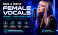 sing and write female vocals for tech house, edm, techno
