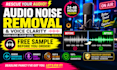 fix rejected voiceover audio and remove background noise