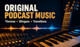 create original podcast intro outro and theme music