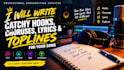 write catchy hooks, choruses, lyrics and toplines for your song