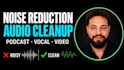 remove background noise and clean your vocal or podcast audio