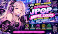 write and record original jpop anime lyrics and vocal guide for vtubers