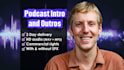 produce an amazing podcast intro or outro for your show